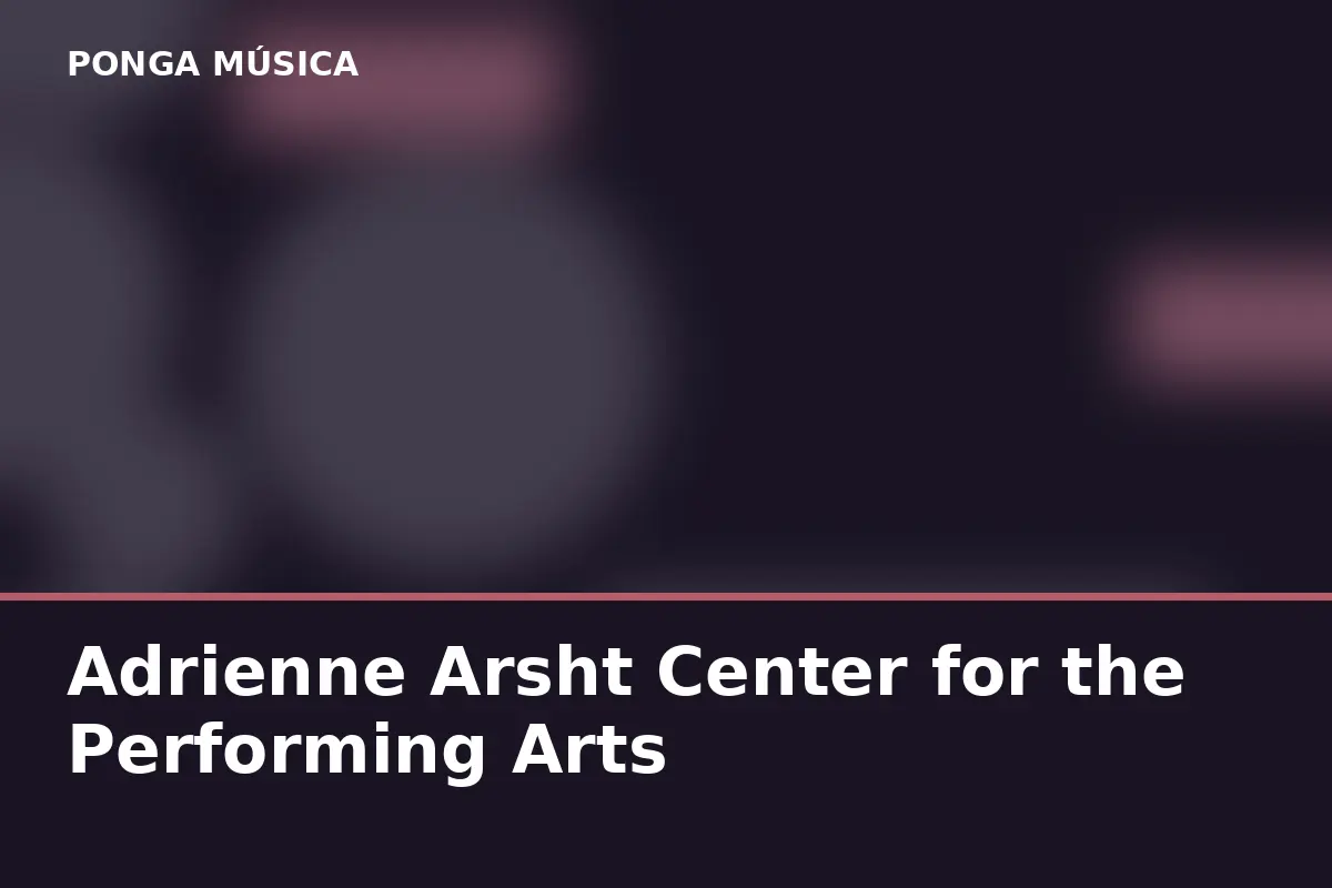 Adrienne Arsht Center for the Performing Arts