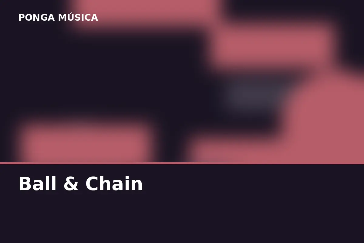 Ball & Chain
